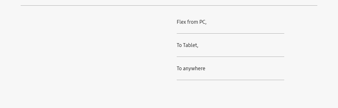 Flex from PC, To tablet,To anywhere