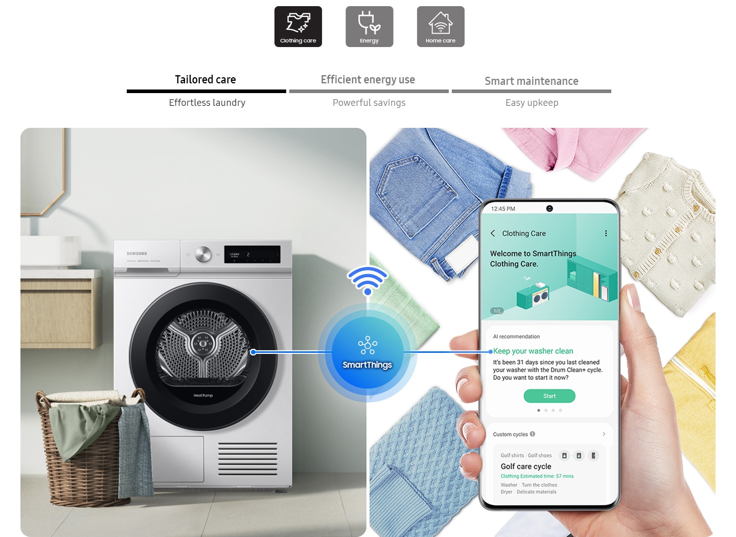 The SmartThings app helps Tailored care, Efficient energy use, Smart maintenance.  Clothing Care displays AI recommendations for effortless laundry, Energy notifies best rates based on personal usage for powerful saving, Home Care help easy upkeep the drying machine maintenance.