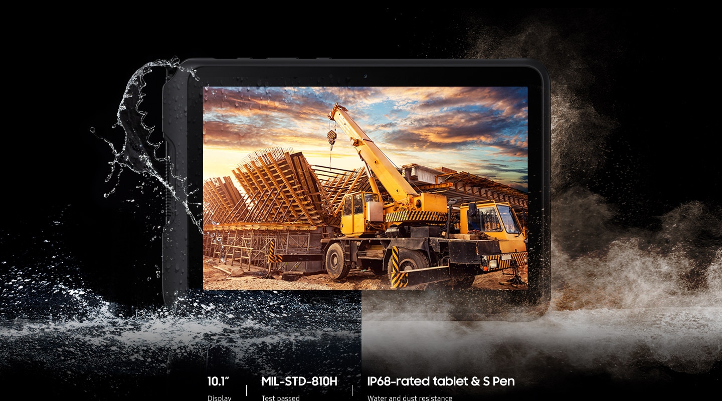 IP68-rated Galaxy Tab Active4 Pro and S Pen, with construction site displayed on screen, is shown in splashes of water and dust.