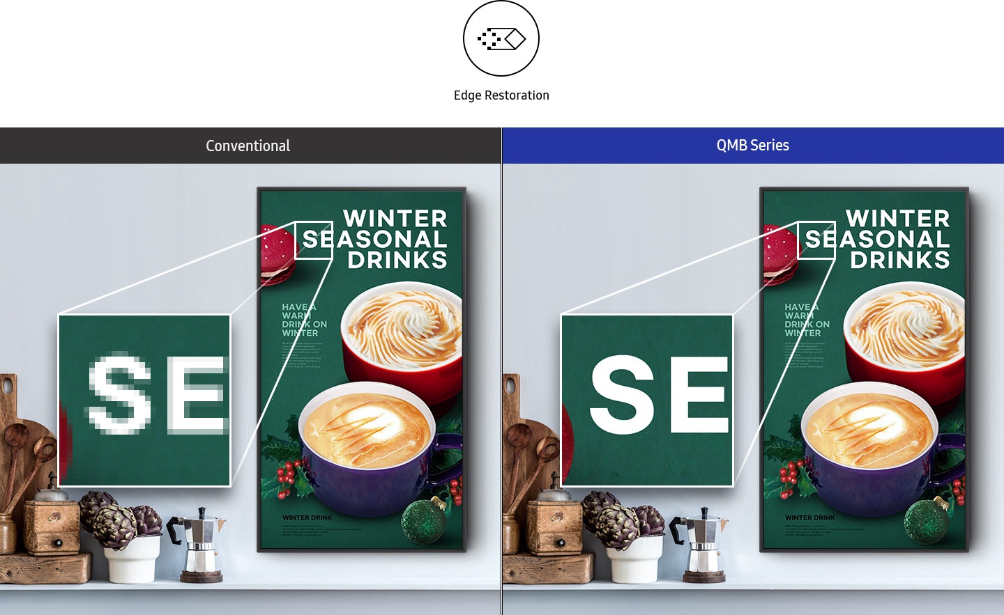 The screen reads WINTER SEASONAL DRINKS, and there are two drinks. In Conventional, the corners are broken when the SE part of the text on the screen is enlarged. In the QMB Series, the corners are naturally connected when the SE part of the screen text is enlarged. There is an edge restoration icon at the top.