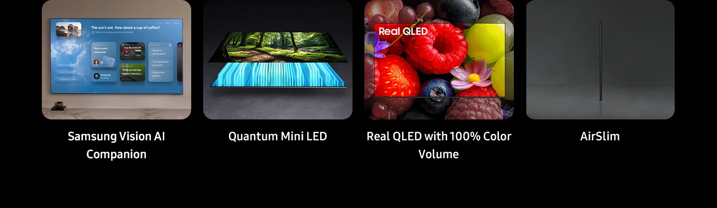 Samsung Vision AI Companion, Quantum Mini LED, Real QLED with 100% Color Volume and AirSlim as the top 4 features.