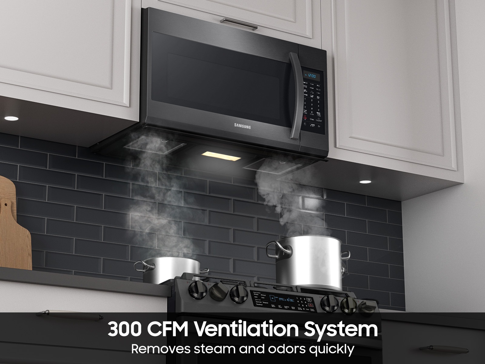 300 CFM Ventilation System removes steam and odors quickly