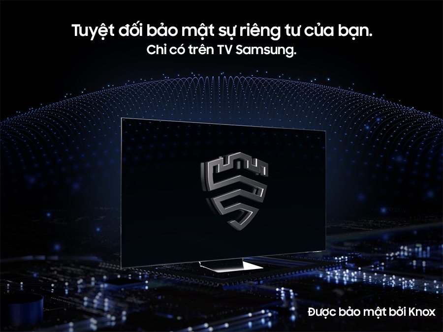 Giải pháp bảo mật nhiều lớp đang tạo ra một lớp vỏ giống như mái vòm phía sau TV, được bảo mật bằng Knox. Màn hình có biểu tượng Samsung Knox. Văn bản Quyền riêng tư của bạn. Đã bảo mật. Chỉ có trên tivi Samsung mới có màn hình hiển thị phía trên.