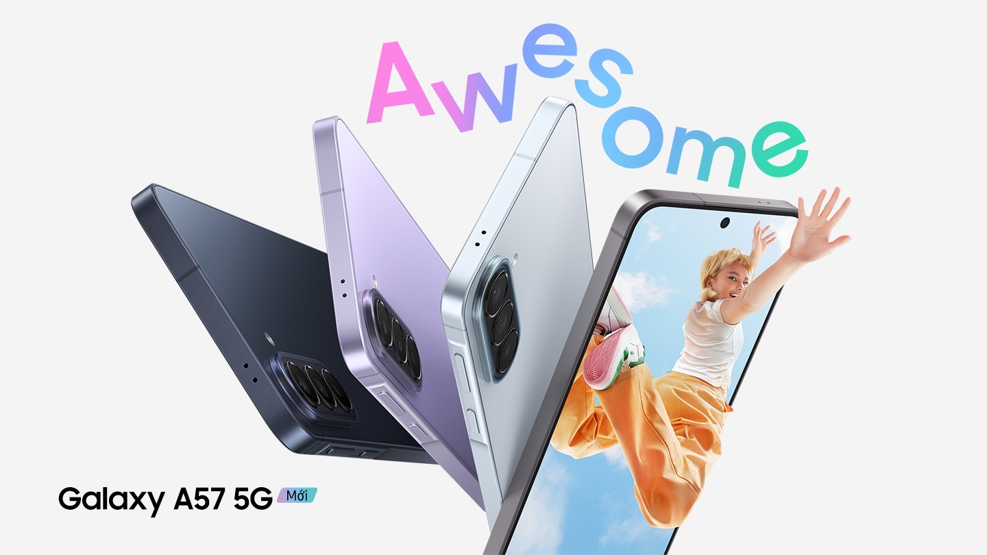 Galaxy A57 5G màu Xanh Đêm, Tím Ngọc và Xanh Băng được hiển thị ở góc nhìn cạnh và mặt lưng, làm nổi bật thiết kế siêu mỏng cùng hệ thống ba camera ở mặt sau.  Galaxy A57 5G màu Xám Khói được đặt nghiêng nhẹ sang phải, với hình ảnh sống động trên màn hình: một cô gái trẻ đang nhảy lên không trung, cánh tay vươn ra ngoài khung màn hình điện thoại.  Awesome. Galaxy A57 5G hoàn toàn mới.