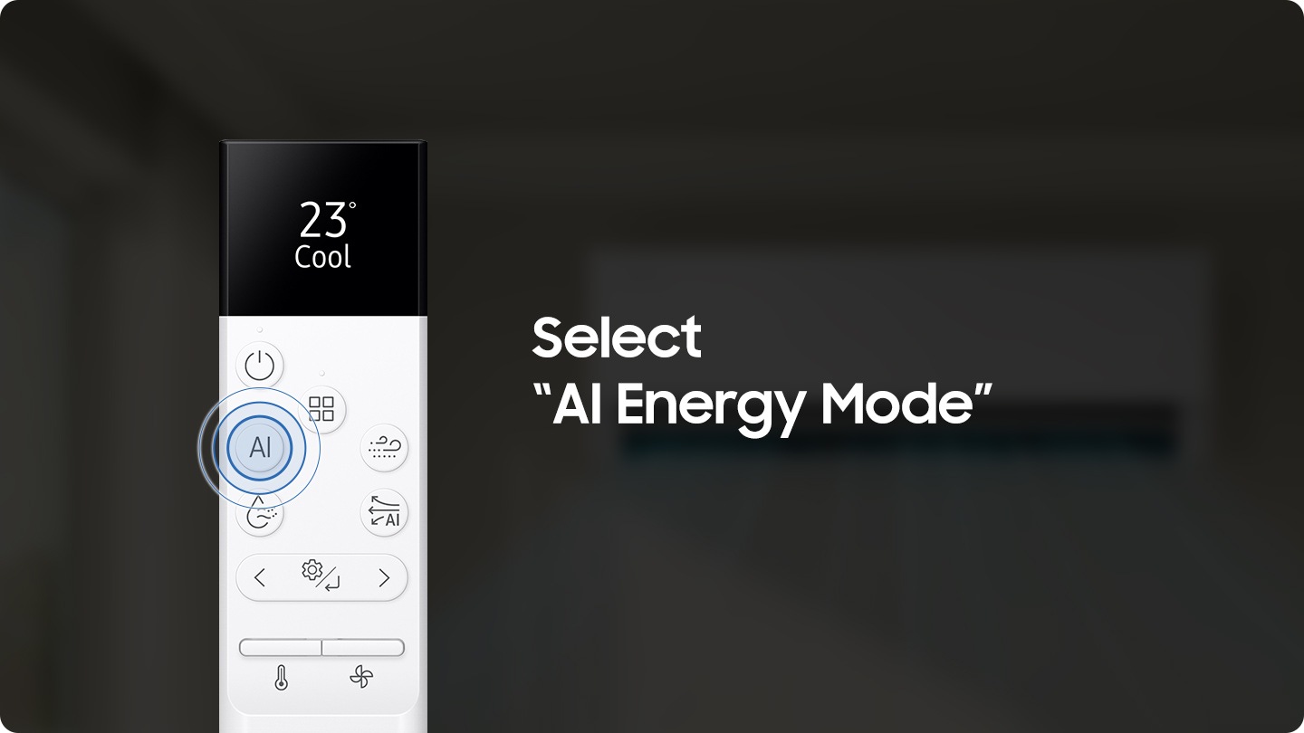 The AI button on the air conditioner remote control is highlighted, and select AI Energy Mode. When you activate AI Energy Mode in the SmartThings app, the unit will begin operating. Up to 30% of energy saving with AI Energy Mode.