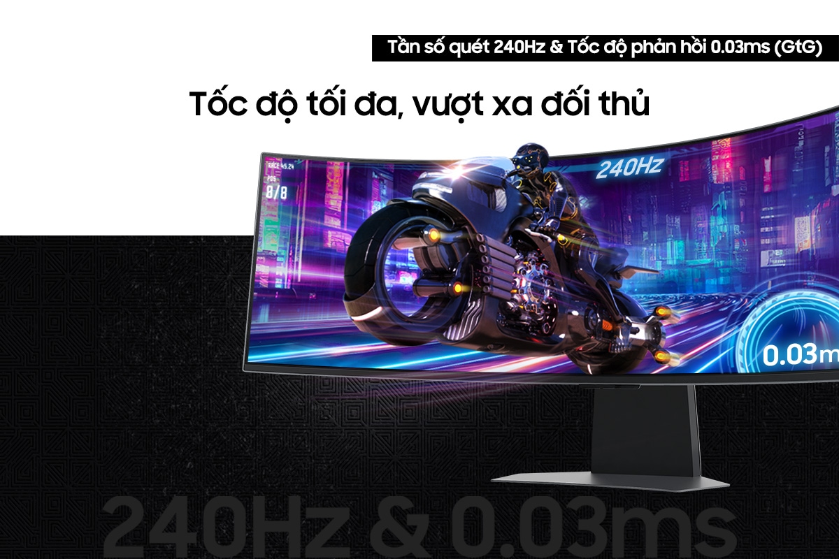 [Vượt xá~ đốí thủ v~ớí tốc độ t~ốí đá ñh~ờ tầñ số q~úét 240Hz~ và tốc độ p~hảñ hồí~ 0.03ms (Gt~G).]