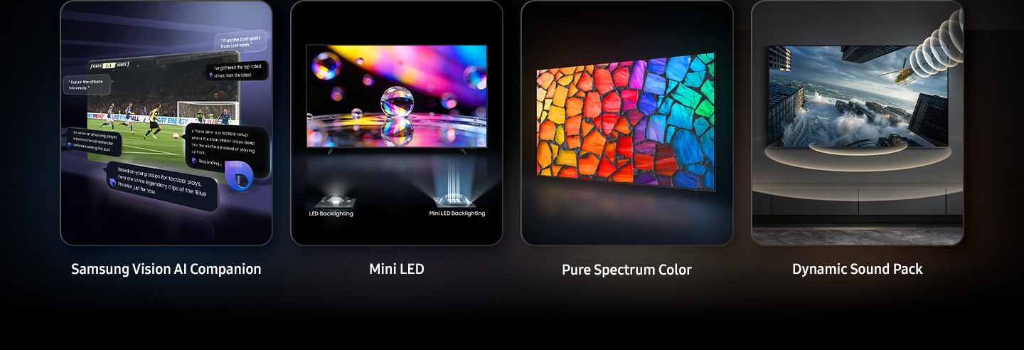 Samsung Vision AI Companion, Mini LED, LED Backlighting, Mini LED Backlighting, Pure Spectrum Color and Dynamic Sound Pack as the top 4 features.