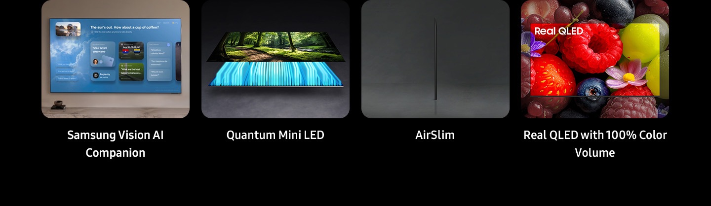Samsung Vision AI Companion, Quantum Mini LED, Real QLED with 100% Color Volume and AirSlim as the top 4 features.