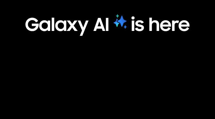 Galaxy AI is here.