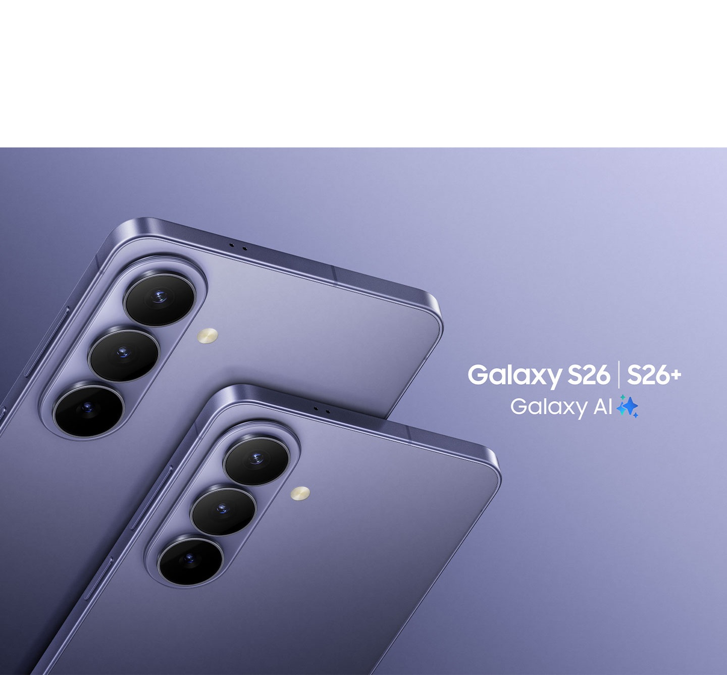 갤럭시 S26, 갤럭시 S26+의 뒷면을 클로즈업하여 카메라 렌즈를 강조합니다.