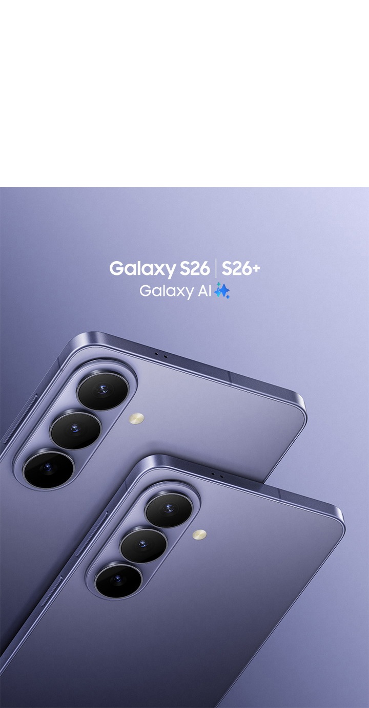 갤럭시 S26, 갤럭시 S26+의 뒷면을 클로즈업하여 카메라 렌즈를 강조합니다.