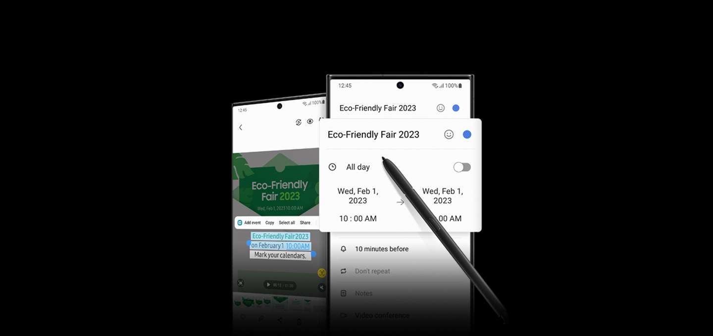 두 대의 갤럭시 S23 Ultra가 정면을 향해 있습니다. 한 대의 화면에는 2023년 친환경 박람회의 e-초대장이 보입니다. 다른 한 대에는 e-초대장에서 강조 표시된 이벤트 정보를 캡처해 새로운 일정을 생성하고 있는 캘린더 앱 위로 S펜이 떠있습니다.