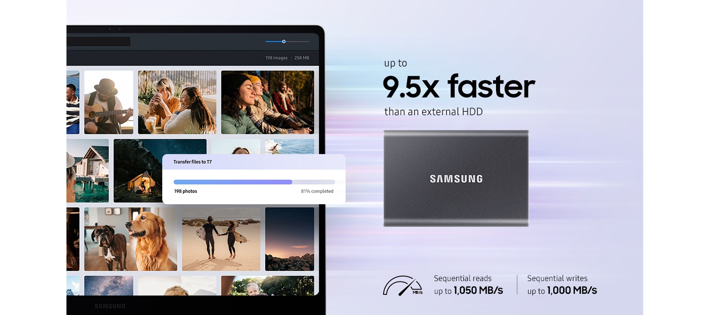 이미지 왼쪽 부분에는 파일을 업로드하고 있는 노트북 화면이 보이고 있고 이미지 오른쪽 부분에는 중간에 외장 SSD의 정면 이미지가 보이고 있으며 이미지 상단에는 up to 9.5x faster than an external HDD 텍스트가 쓰여 있고 이미지 하단에는 Sequential reads up to 1,050 MB/S, Sequential writes up to 1,000 MB/S 텍스트가 쓰여 있습니다.