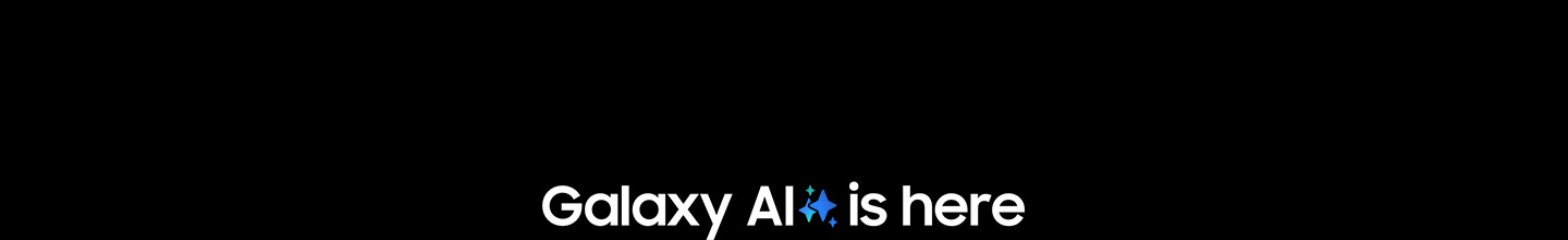 Galaxy AI is here