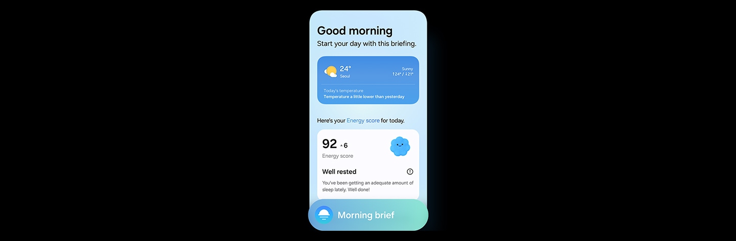 Now Brief는 하루 종일 개인화된 브리핑을 보냅니다. 아침 브리핑에는 날씨와 에너지 점수 업데이트가 포함됩니다.
