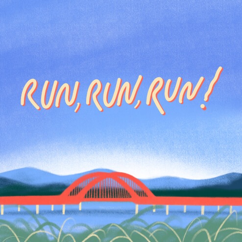 Run, Run, Run!