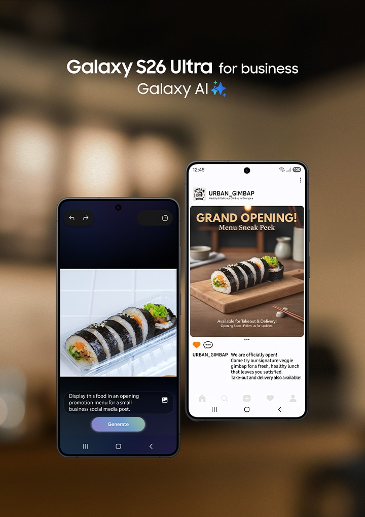갤럭시 S26 울트라 2대가 있습니다. 한 화면에는 김밥 사진과 함께 '소규모 사업체의 소셜 미디어 홍보 메뉴에 이 음식을 사용하세요.'라는 문구와 '생성' 버튼이 있습니다. 다른 화면에는 해당 기능으로 제작된 콘텐츠가 소셜 미디어에 게시된 모습이 표시됩니다. 비즈니스용 갤럭시 S26 울트라. Galaxy AI.