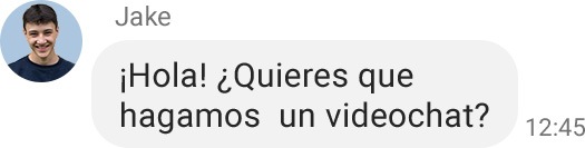 Un chat entre dos personas en la aplicación Mensajes. Jake dice: “Hola, ¿quieres hablar por videollamada?”. El mensaje de respuesta es “¡Por supuesto!”. Y un emoji sonriente y un emoji sacando la lengua.