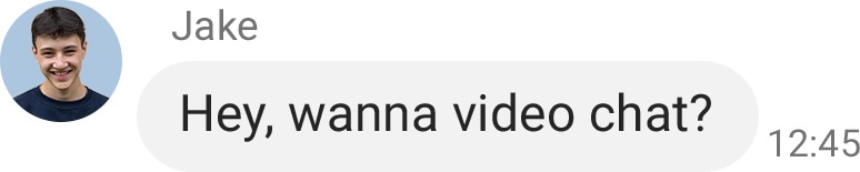 A chat between two people in the Messages app. Jake says, 'Hey, wanna video chat?' The reply message is, 'Sure!' with a smiling emoji and tongue out emoji.