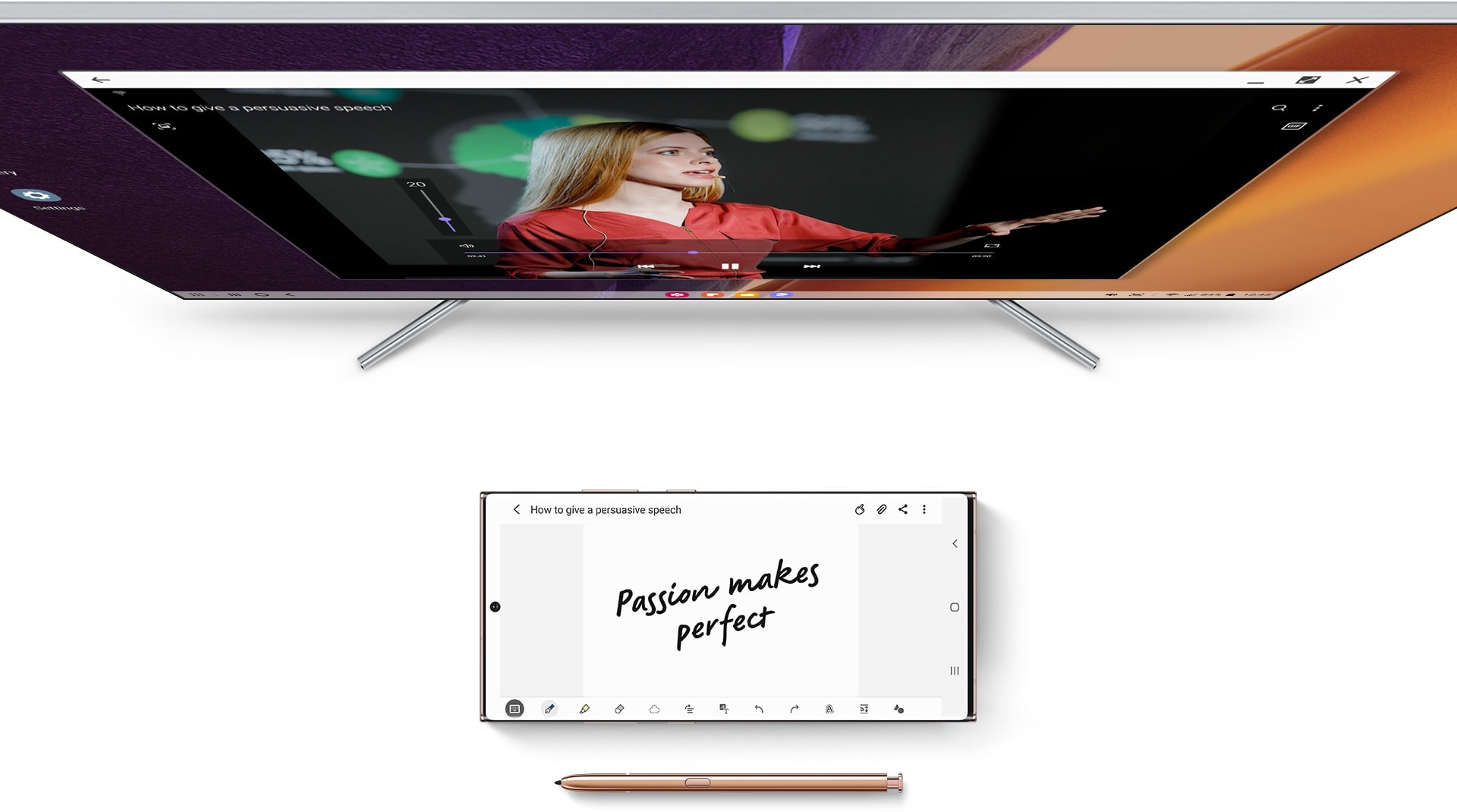 Galaxy Note20 Ultra, bronze S Pen, and a Samsung TV on a desk, connected via Wireless DeX. Galaxy Note20 Ultra has Samsung Notes app onscreen with writing that says “Passion makes perfect”. On the TV is a video called How to give a persuasive speech with a woman giving a talk.